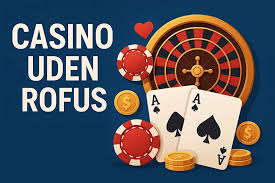 Udenlandske Casinoer uden ROFUS En Guide til Sikker og Sjov Spiloplevelse Udenlandske Casinoer uden ROFUS En Guide til Sikker og Sjov Spiloplevelse